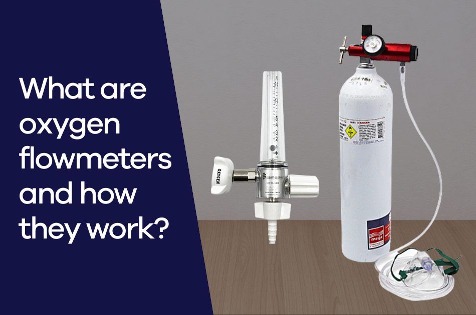 Oxygen Flowmeters: What They Are and How They Work