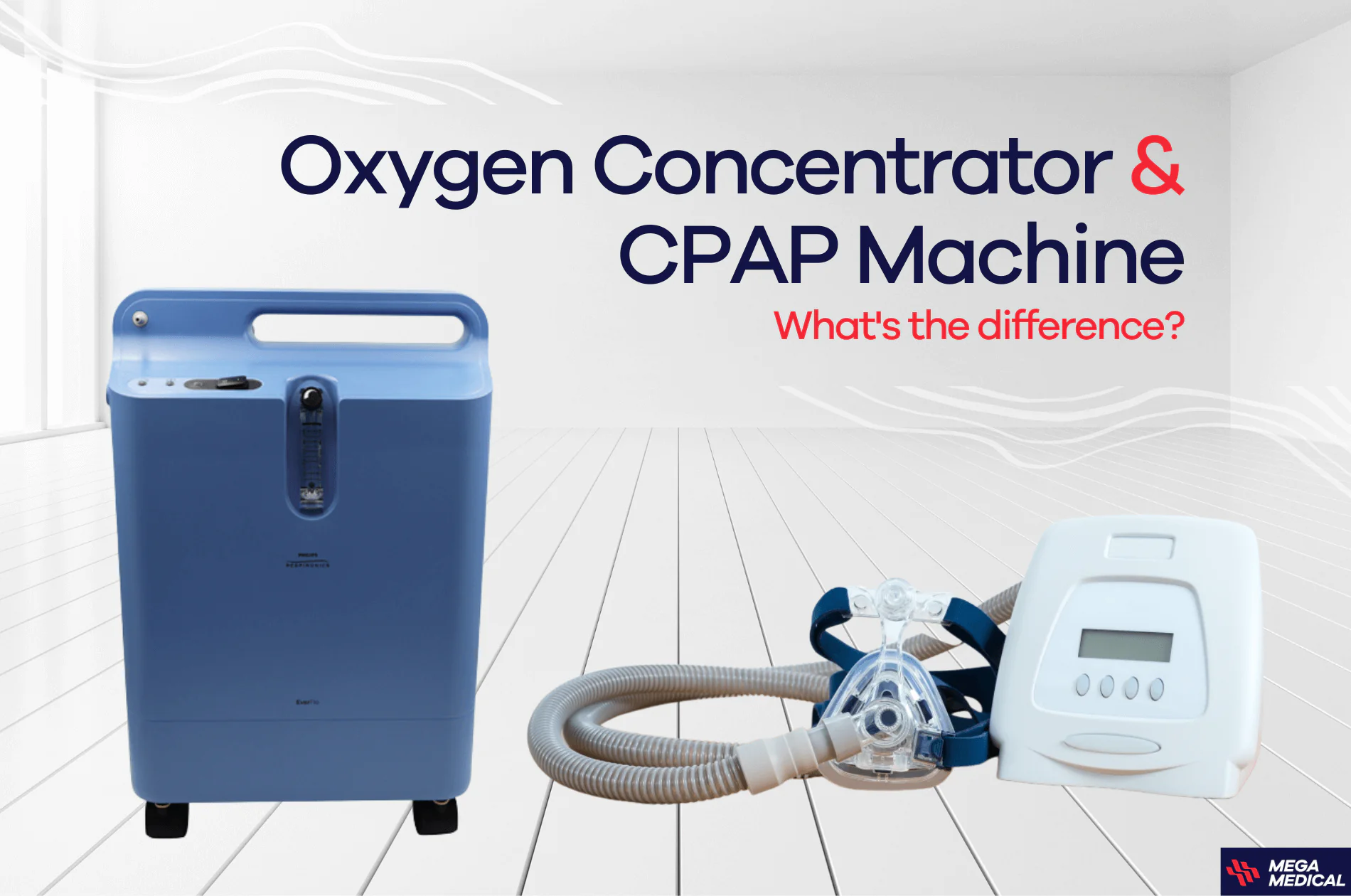 What's the Difference Between Oxygen Concentrator and CPAP Machine